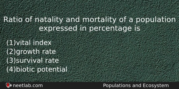 Ratio Of Natality And Mortality Of A Population Expressed In Biology Question 