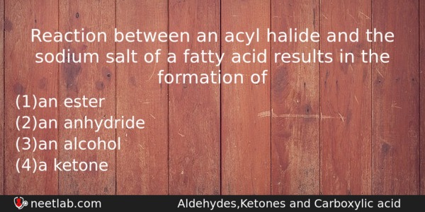 Reaction Between An Acyl Halide And The Sodium Salt Of Chemistry Question 