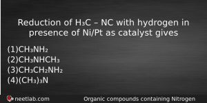 Reduction Of Hc Nc With Hydrogen In Presence Of Chemistry Question