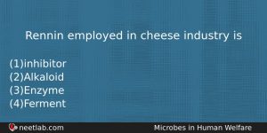 Rennin Employed In Cheese Industry Is Biology Question