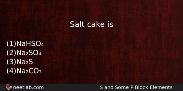 Salt Cake Is Chemistry Question 