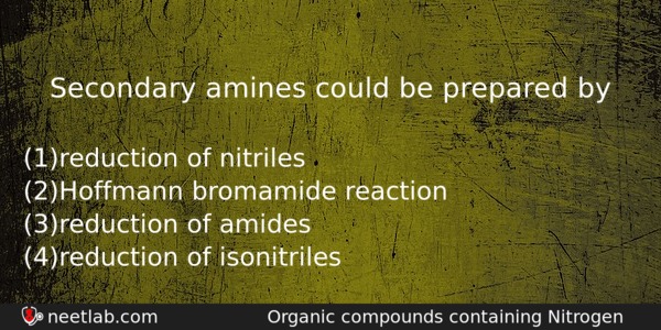 Secondary Amines Could Be Prepared By Chemistry Question 