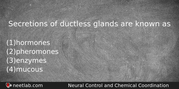 Secretions Of Ductless Glands Are Known As Biology Question 