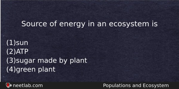 Source Of Energy In An Ecosystem Is Biology Question 