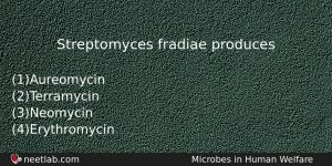 Streptomyces Fradiae Produces Biology Question
