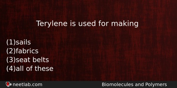 Terylene Is Used For Making Chemistry Question 