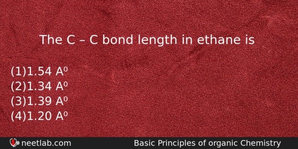 The C C Bond Length In Ethane Is Chemistry Question 