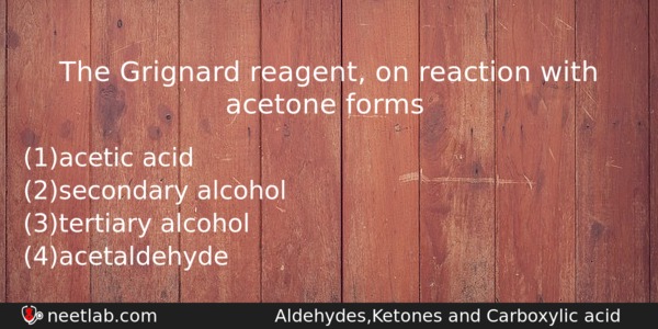 The Grignard Reagent On Reaction With Acetone Forms Chemistry Question 