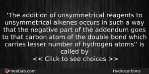 The Addition Of Unsymmetrical Reagents To Unsymmetrical Alkenes Occurs In Chemistry Question