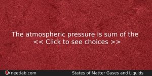 The Atmospheric Pressure Is Sum Of The Chemistry Question