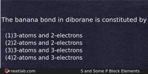 The Banana Bond In Diborane Is Constituted By Chemistry Question