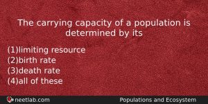 The Carrying Capacity Of A Population Is Determined By Its Biology Question