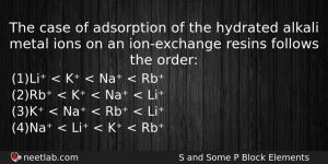 The Case Of Adsorption Of The Hydrated Alkali Metal Ions Chemistry Question