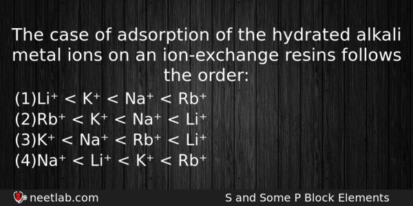 The Case Of Adsorption Of The Hydrated Alkali Metal Ions Chemistry Question 