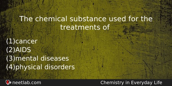 The Chemical Substance Used For The Treatments Of Chemistry Question 