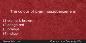 The Colour Of Paminoazobenzene Is Chemistry Question