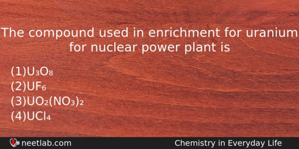 The Compound Used In Enrichment For Uranium For Nuclear Power Chemistry Question 