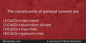 The Constituents Of Porland Cement Are Chemistry Question