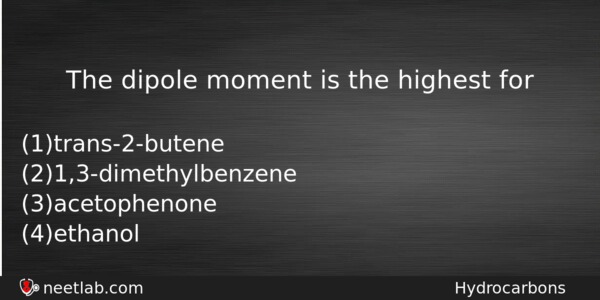 The Dipole Moment Is The Highest For Chemistry Question 