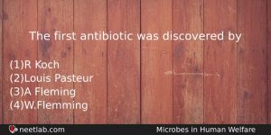 The First Antibiotic Was Discovered By Biology Question