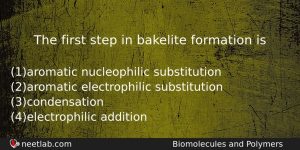 The First Step In Bakelite Formation Is Chemistry Question