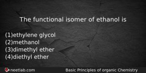 The Functional Isomer Of Ethanol Is Chemistry Question