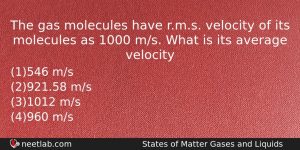 The Gas Molecules Have Rms Velocity Of Its Molecules As Chemistry Question