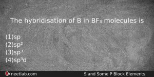 The Hybridisation Of B In Bf Molecules Is Chemistry Question
