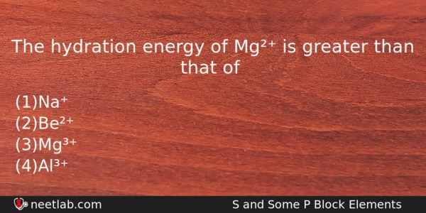 The Hydration Energy Of Mg Is Greater Than That Of Chemistry Question 