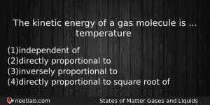The Kinetic Energy Of A Gas Molecule Is Temperature Chemistry Question