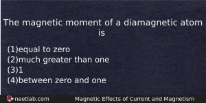 The Magnetic Moment Of A Diamagnetic Atom Is Physics Question