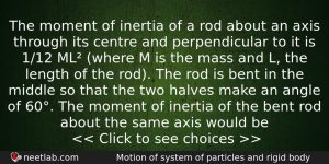 The Moment Of Inertia Of A Rod About An Axis Physics Question