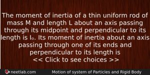 The Moment Of Inertia Of A Thin Uniform Rod Of Physics Question