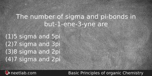 The Number Of Sigma And Pibonds In But1ene3yne Are Chemistry Question