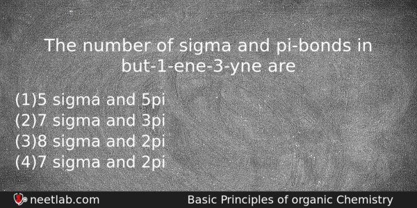 The Number Of Sigma And Pibonds In But1ene3yne Are Chemistry Question 