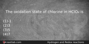 The Oxidation State Of Chlorine In Hclo Is Chemistry Question