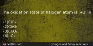 The Oxidation State Of Halogen Atom Is 3 In Chemistry Question