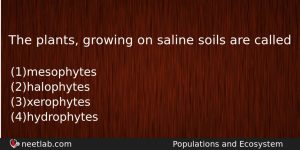 The Plants Growing On Saline Soils Are Called Biology Question