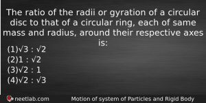 The Ratio Of The Radii Or Gyration Of A Circular Physics Question