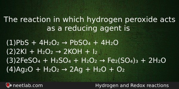 The Reaction In Which Hydrogen Peroxide Acts As A Reducing Chemistry Question 
