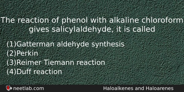 The Reaction Of Phenol With Alkaline Chloroform Gives Salicylaldehyde It Chemistry Question 