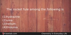 The Rocket Fule Among The Following Is Chemistry Question