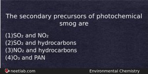 The Secondary Precursors Of Photochemical Smog Are Chemistry Question