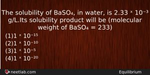 The Solubility Of Baso In Water Is 233 10 Chemistry Question