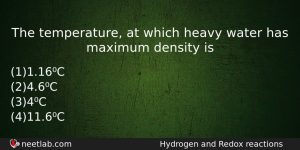 The Temperature At Which Heavy Water Has Maximum Density Is Chemistry Question