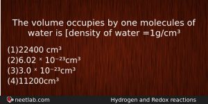 The Volume Occupies By One Molecules Of Water Is Density Chemistry Question