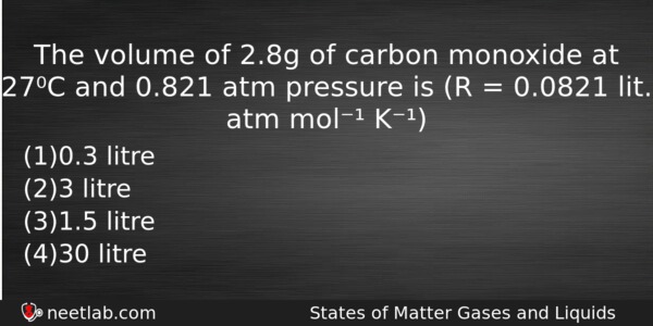 The Volume Of 28g Of Carbon Monoxide At 27c And Chemistry Question 