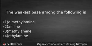 The Weakest Base Among The Following Is Chemistry Question