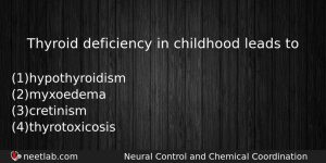 Thyroid Deficiency In Childhood Leads To Biology Question