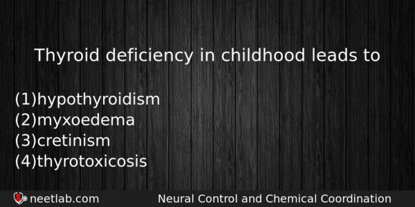 Thyroid Deficiency In Childhood Leads To Biology Question 